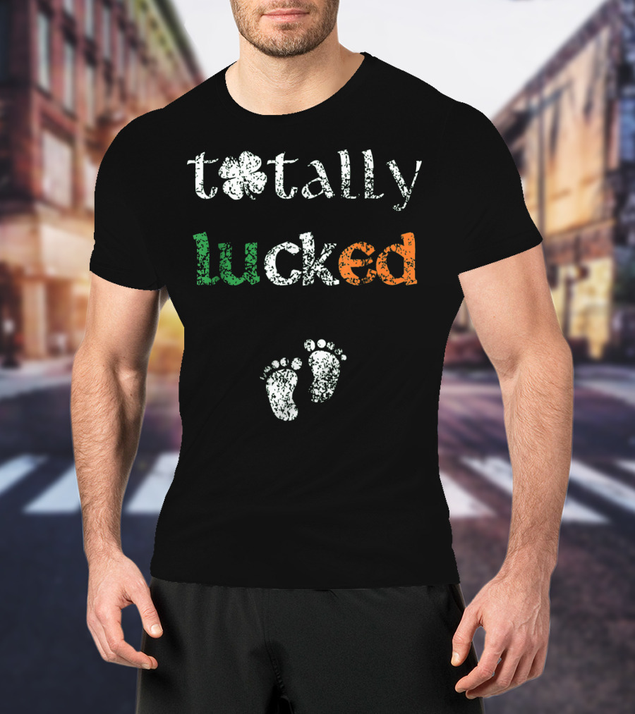 Totally Lucked Pregnancy Announcement St Patricks Baby Feet Shamrock T-Shirt