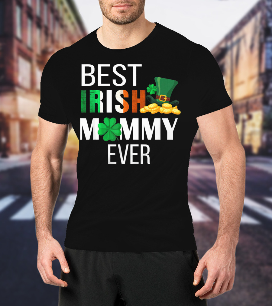 Best Irish Mommy Ever St. Patrick Day Clover Hat Coins T-Shirt