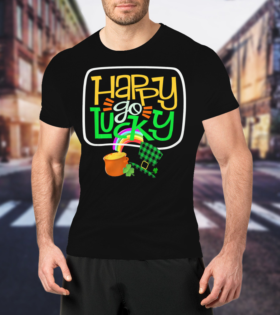 Happy Go Lucky Clover Pot Of Gold Rainbow St Patrick T-Shirt