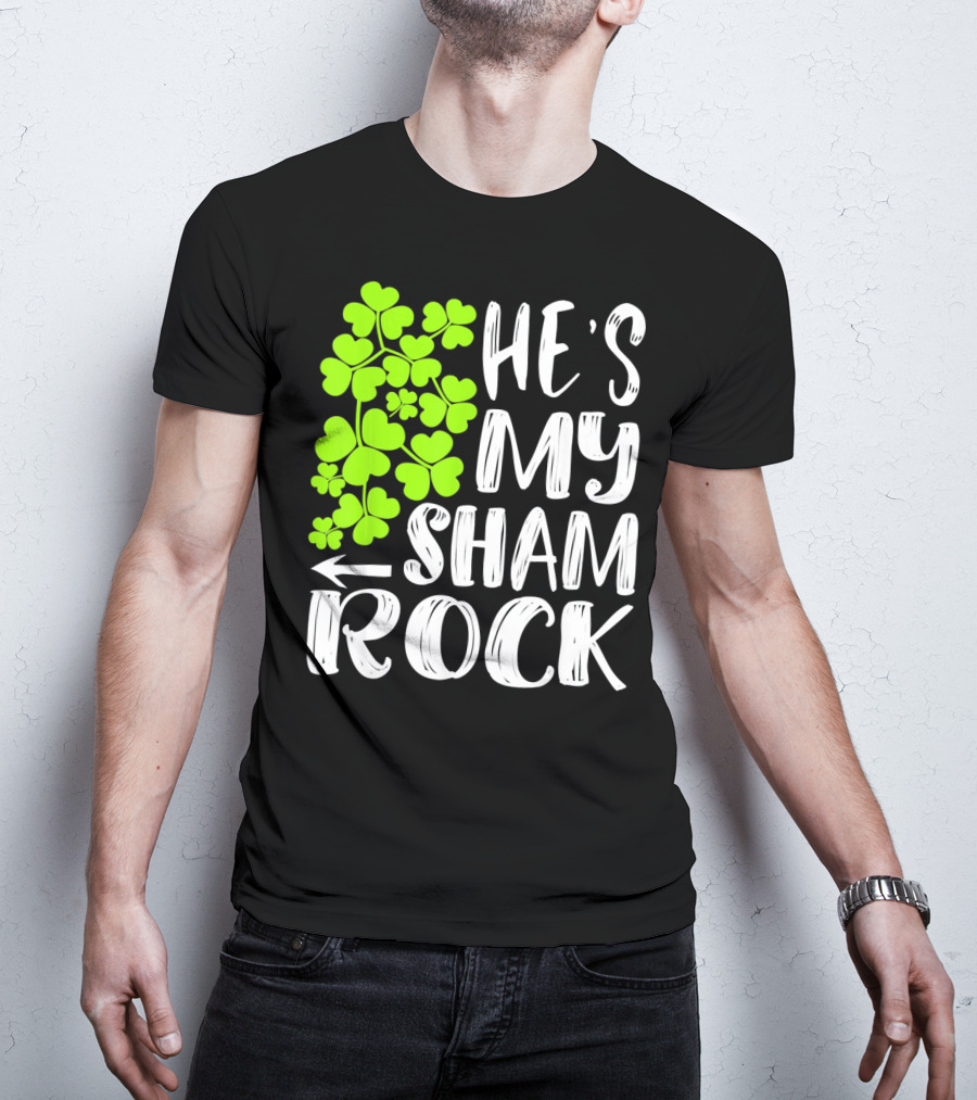 He's My Shamrock Matching Couples St Patrick's Day T-Shirt