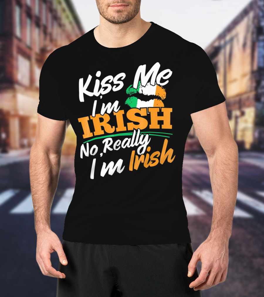 Kiss Me I'm Irish No Really I'm Irish With Irish Flag Lips T-Shirt