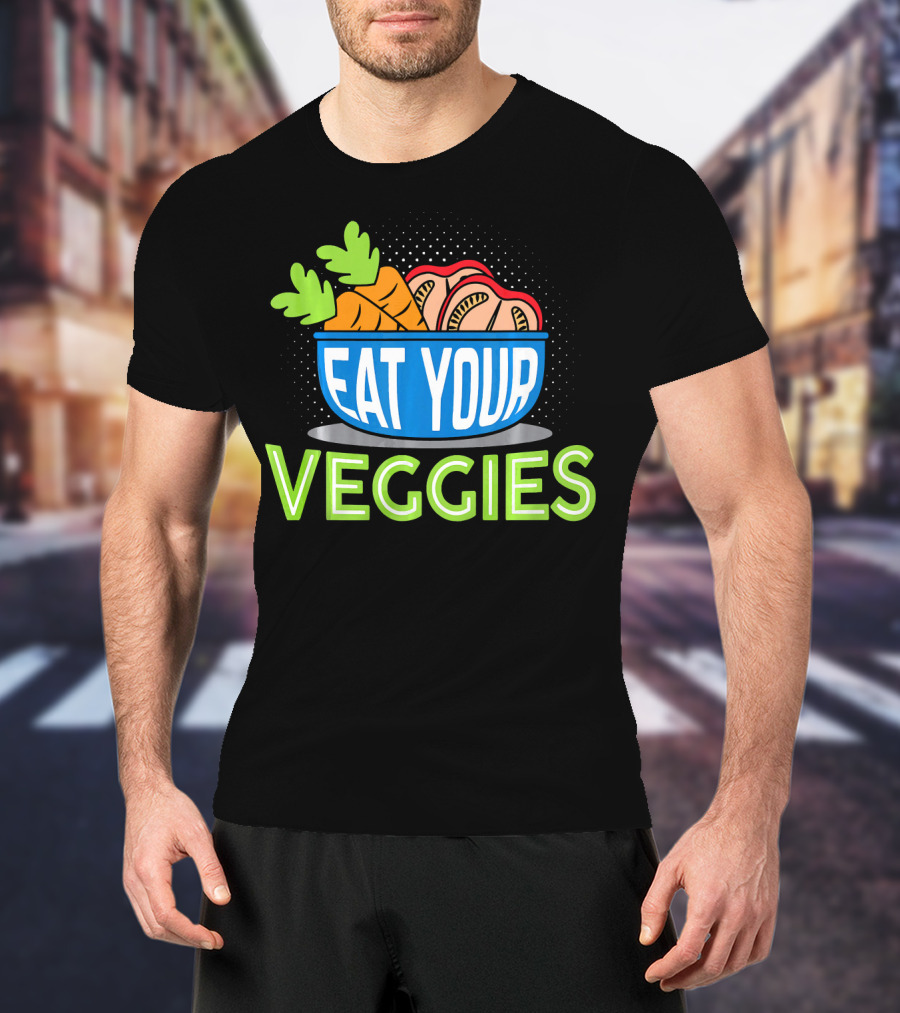 EAT YOUR VEGGIES Vegetarian Carrot Bowl T-Shirt
