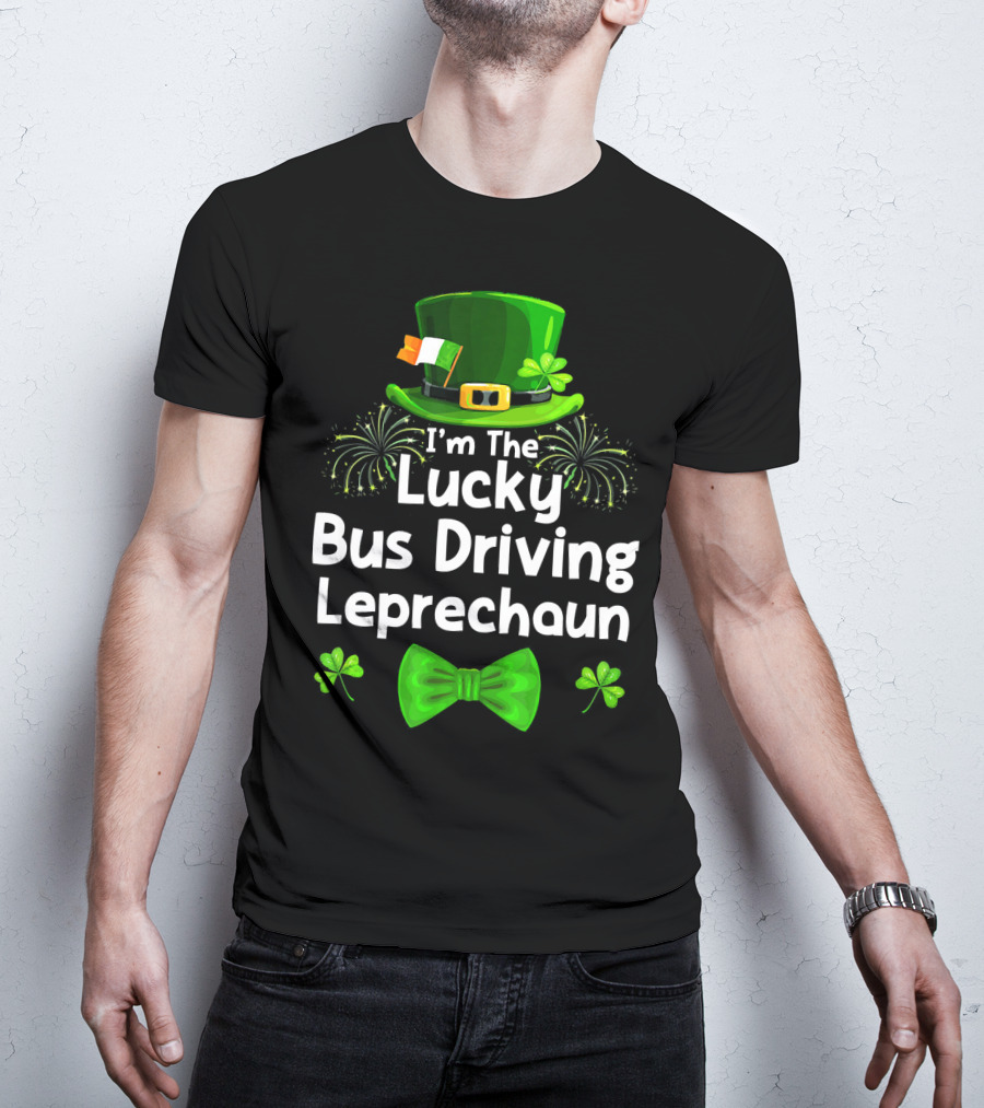 I'm The Lucky Bus Driving Leprechaun T-Shirt