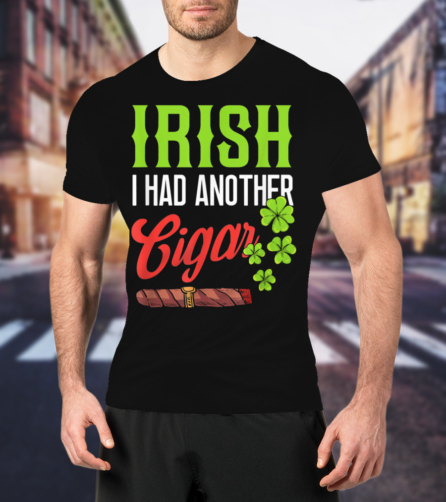 Irish I Had Another Cigar Clover Luck T-Shirt