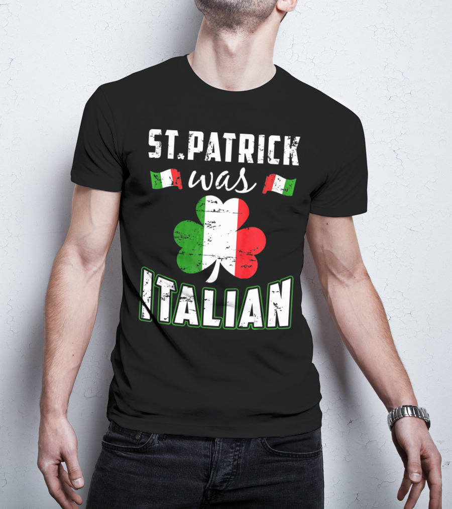 St. Patrick Was Italian Irish Flag Clove T-Shirt
