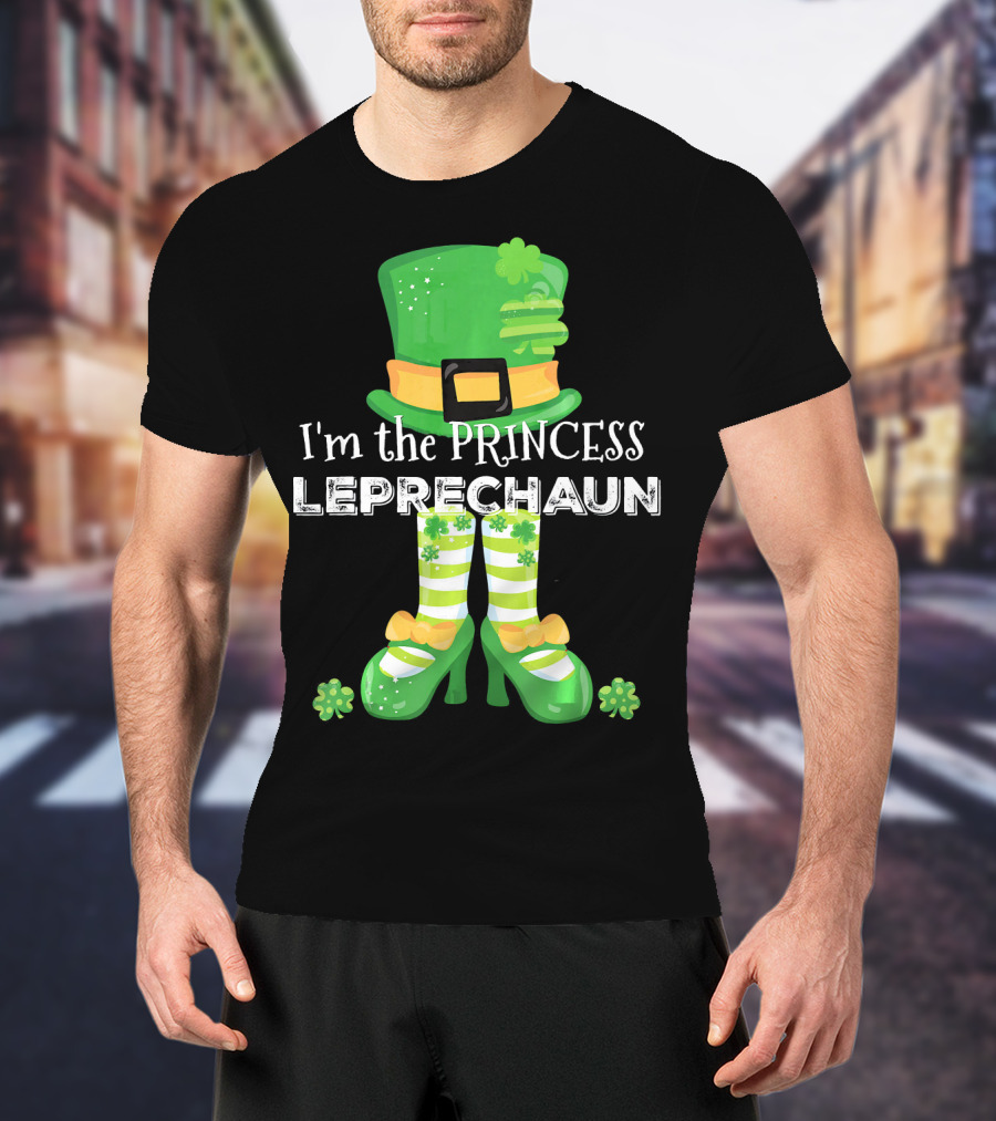 I'm The Princess Leprechaun With Cute Clovers Hat And Shoes T-Shirt