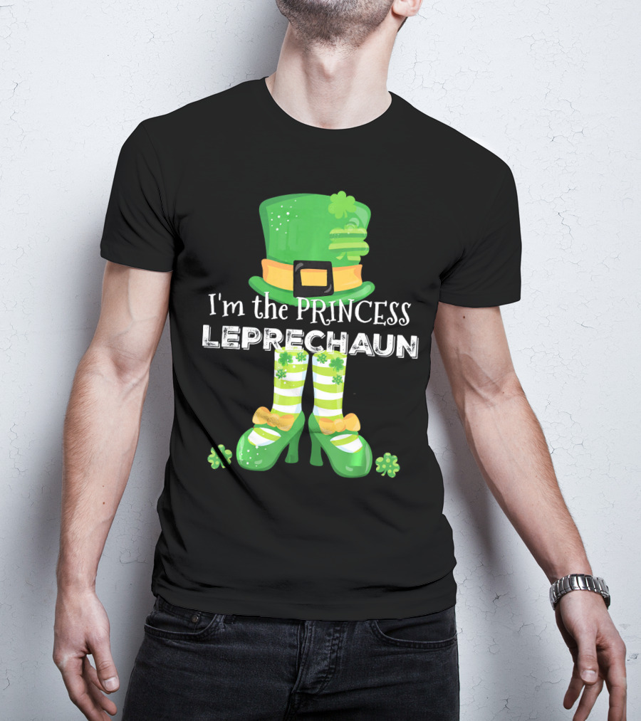 I'm The Princess Leprechaun With Cute Clovers Hat And Shoes T-Shirt