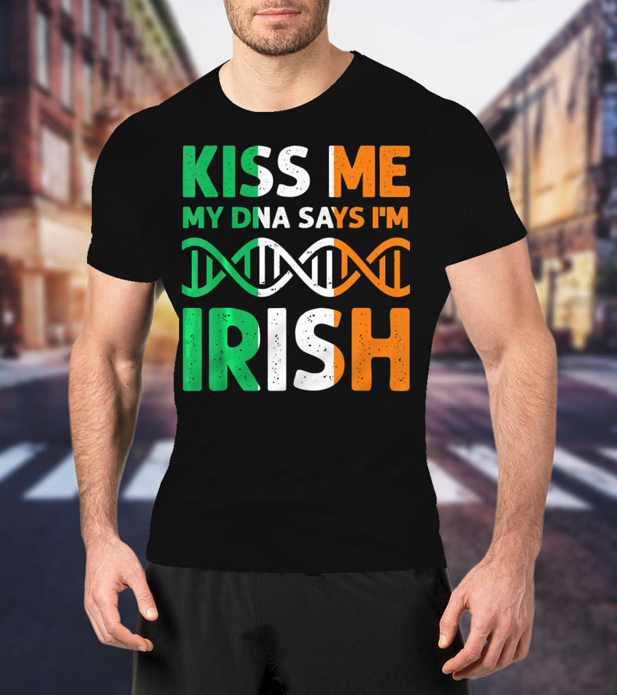 Kiss Me My DNA Says I'm Irish T-Shirt