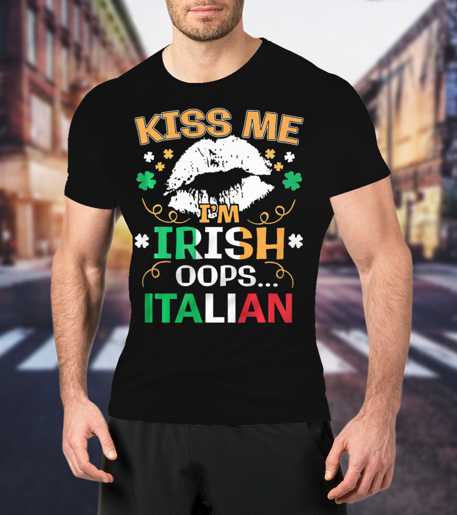 Kiss Me I'm Irish Oops Italian St Patrick Lips Shamrocks T-Shirt