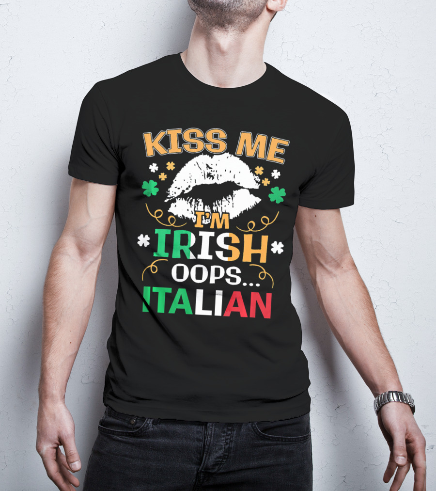 Kiss Me I'm Irish Oops Italian St Patrick Lips Shamrocks T-Shirt