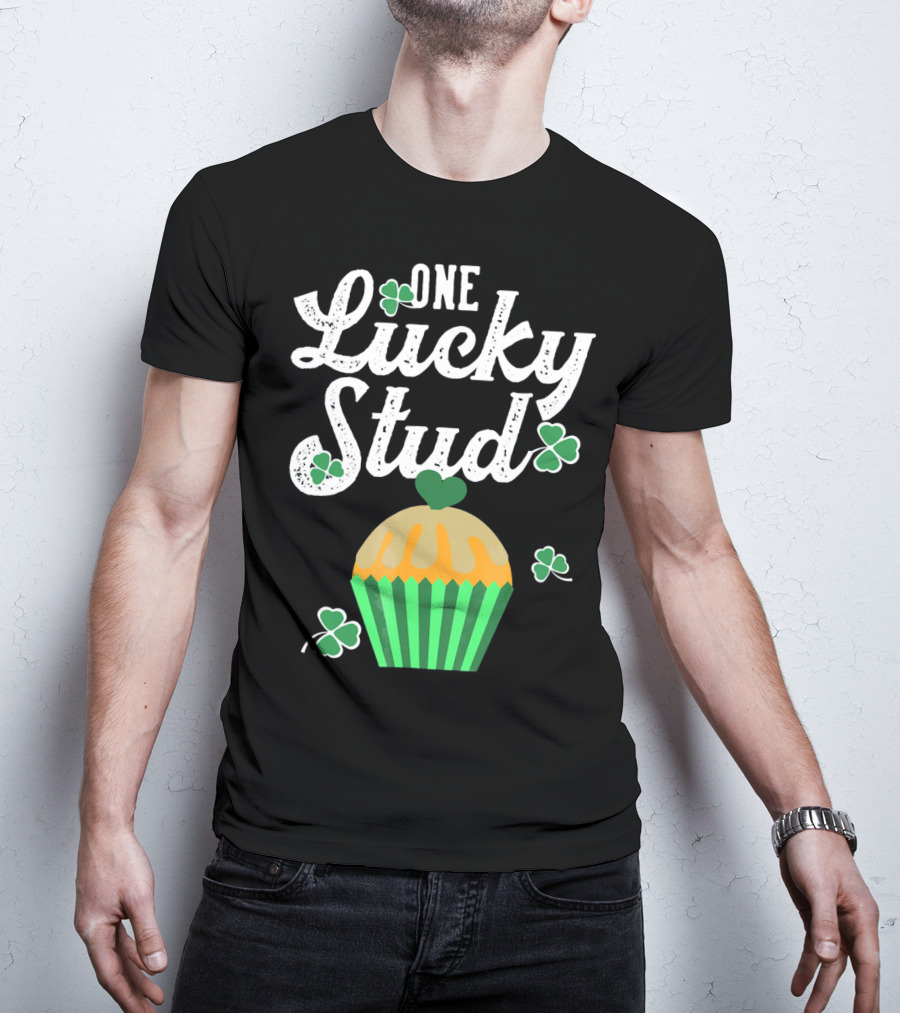 One Lucky Stud St. Patrick's Day Cupcake With Shamrocks T-Shirt