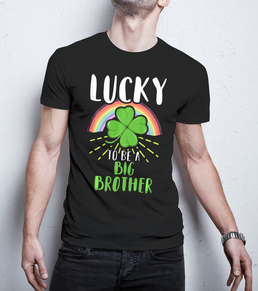 Lucky To Be A Big Brother St Patrick Day Shamrock Rainbow T-Shirt