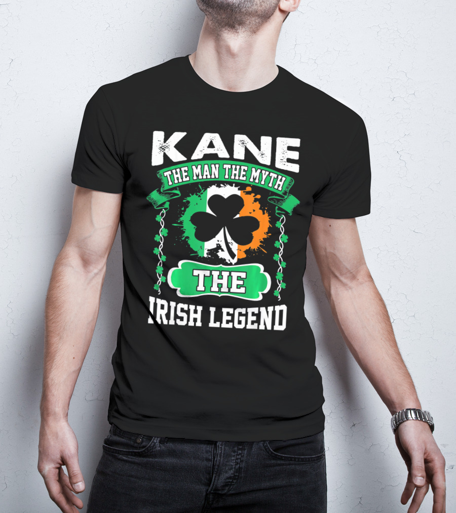 Kane The Man The Myth The Irish Legend Shamrock Irish Flag T-Shirt