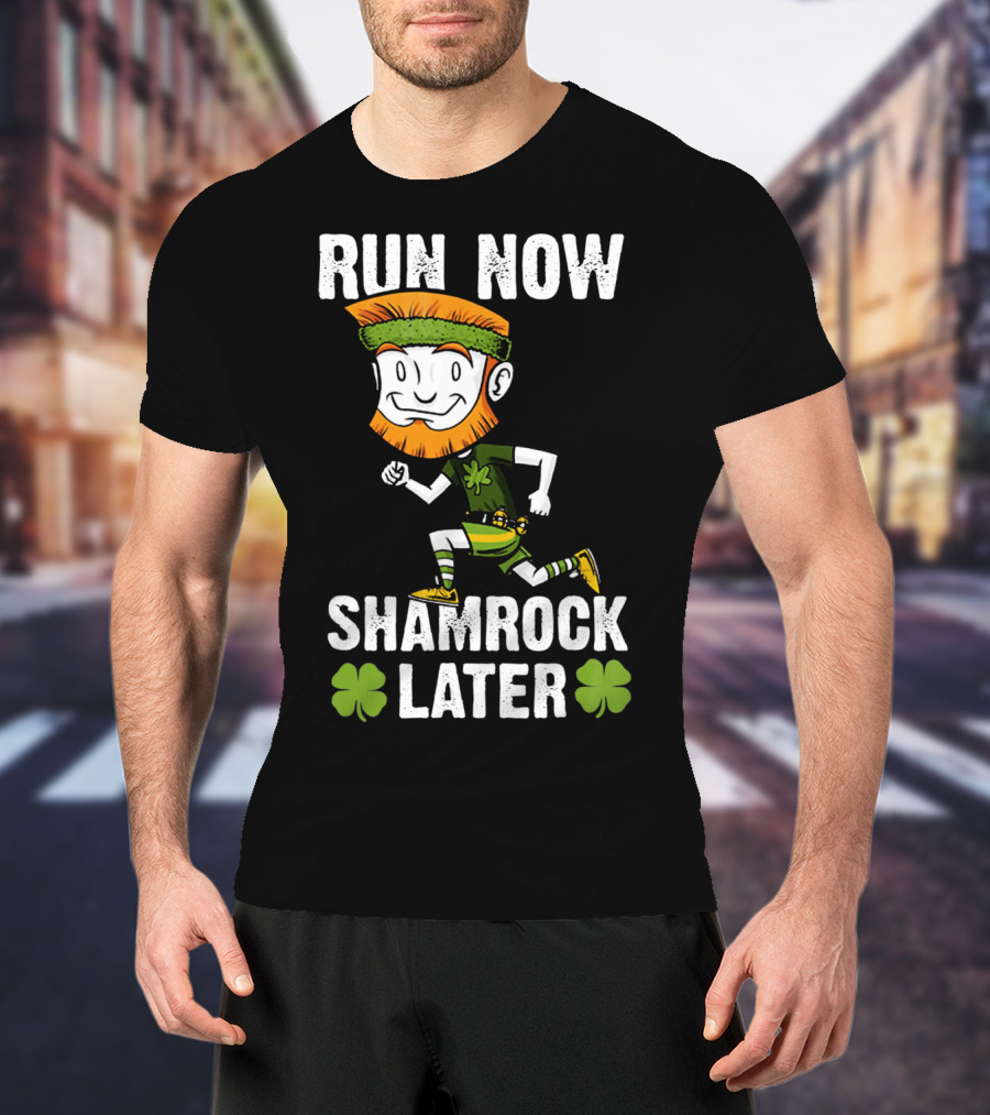 Run Now Shamrock Later Patri St Patrick's Day Running Leprechaun T-Shirt