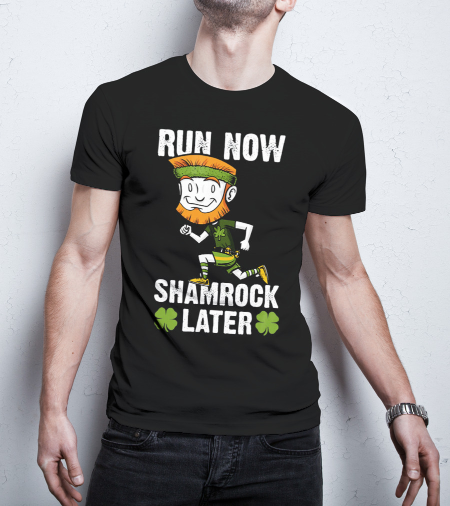 Run Now Shamrock Later Patri St Patrick's Day Running Leprechaun T-Shirt