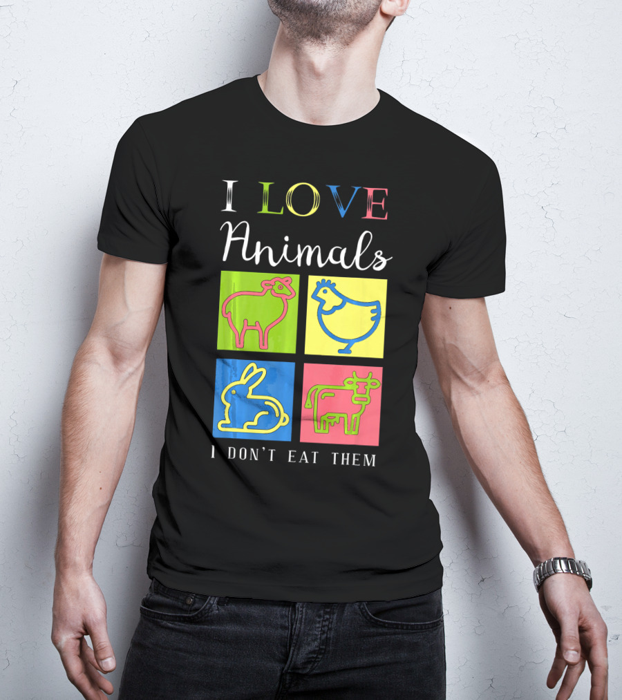 I Love Animals I Don't Eat Them Sheep Chicken Rabbit Cow Funny Veg T-Shirt