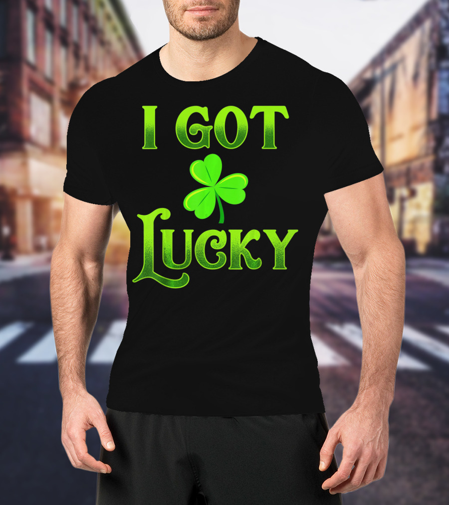 I Got Lucky St Patricks Day Shamrock T-Shirt