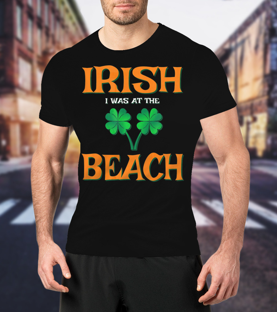 Irish I Was At The Beach Shamrock St. Patrick's Day T-Shirt