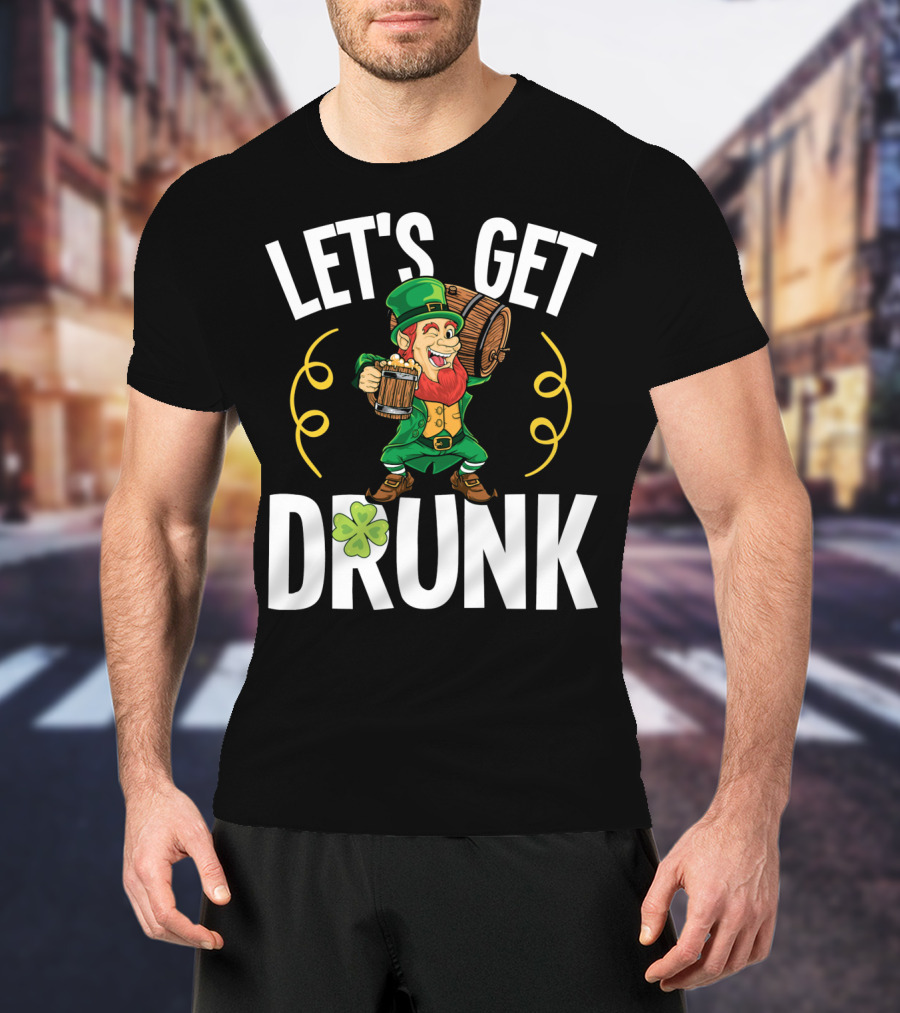 LET'S GET DRUNK St. Patrick's Day Leprechaun With Beer And Shamrock T-Shirt