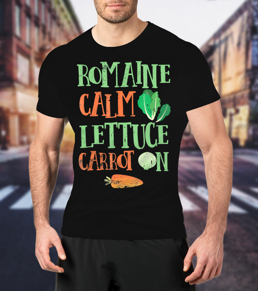 Romaine Calm Lettuce Carrot On Veggies T-Shirt