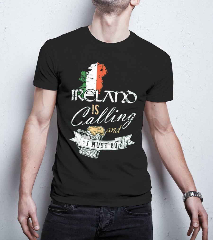 Ireland Is Calling And I Must Go Emerald Isle Adventure With Irish Flag And Beer Elements T-Shirt