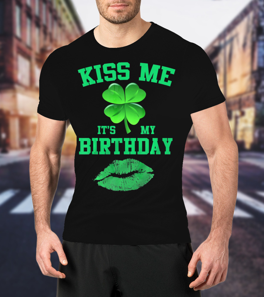 Kiss Me It's My Birthday Irish Shamrock And Green Lips T-Shirt