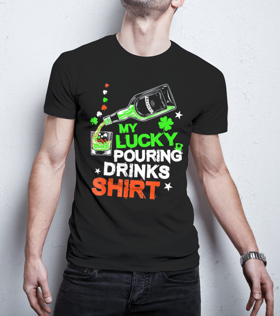 My Lucky Pouring Drinks Shirt Whiskey St Patricks T-Shirt