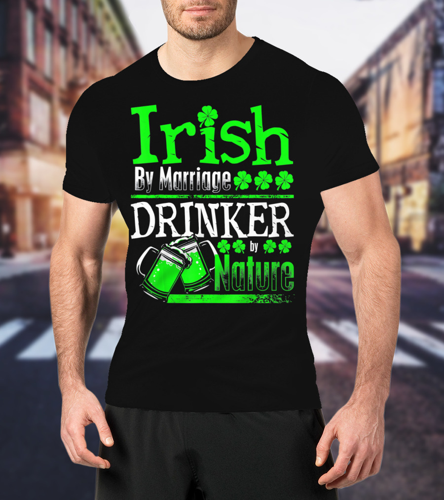 Irish By Marriage Drinker By Nature Shamrock Beer Mugs T-Shirt