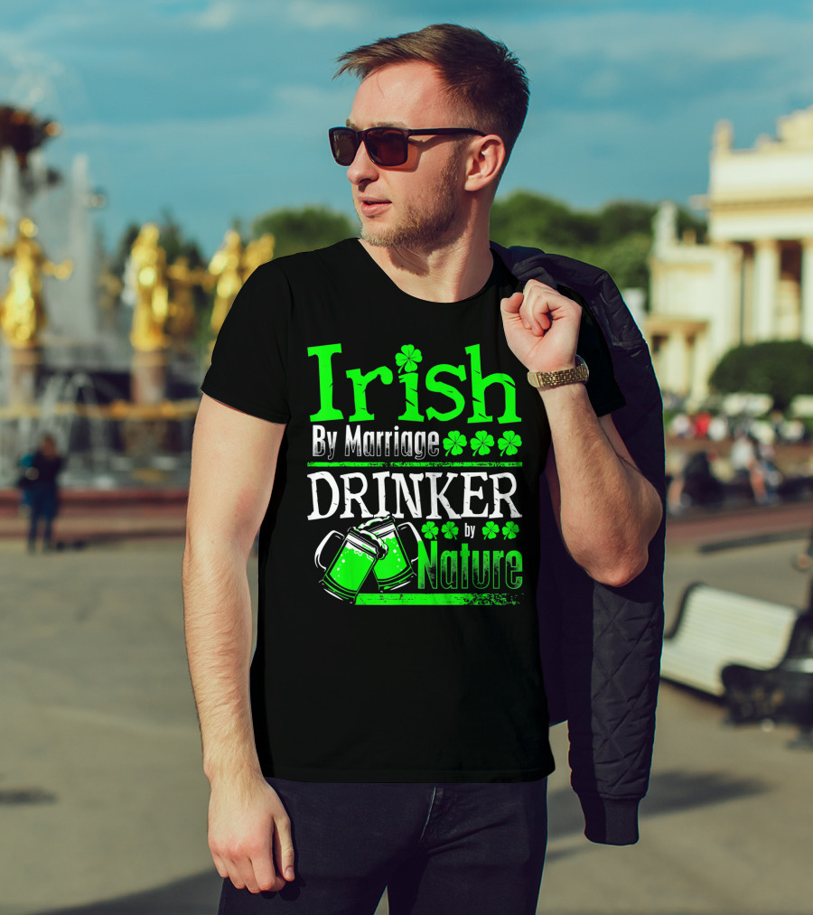 Irish By Marriage Drinker By Nature Shamrock Beer Mugs T-Shirt