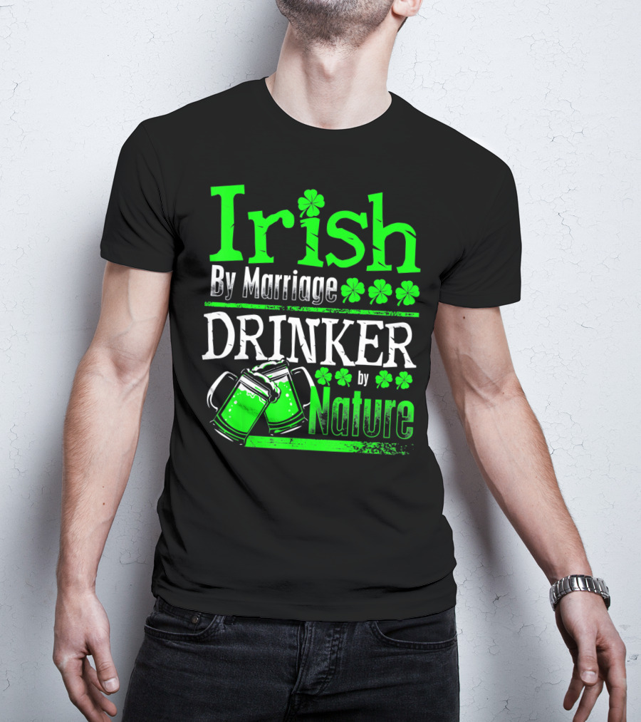 Irish By Marriage Drinker By Nature Shamrock Beer Mugs T-Shirt