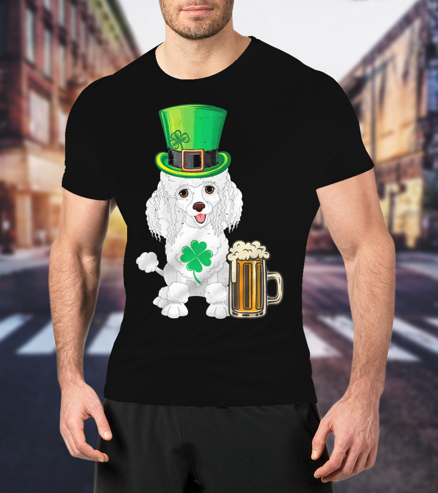 Poodle Leprechaun St Patricks Day Clover Beer T-Shirt