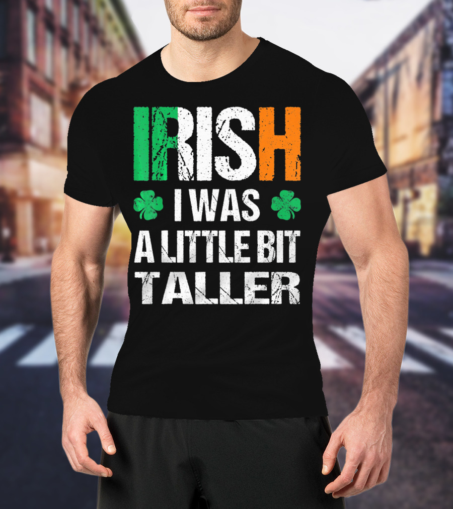 IRISH I Was A Little Bit Taller Shamrock Green White Orange T-Shirt