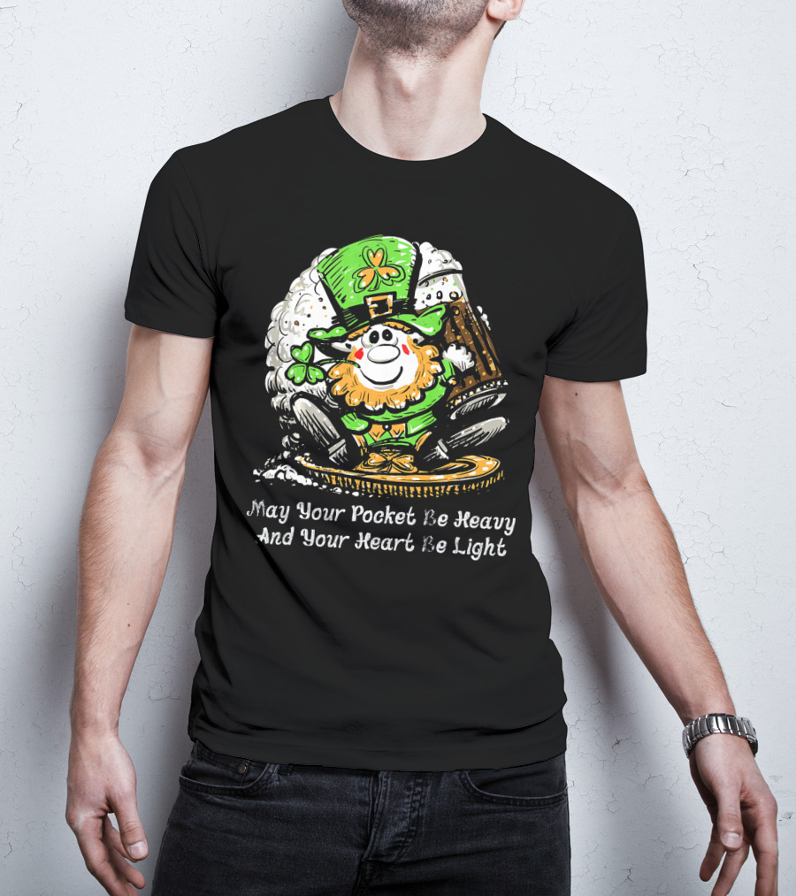 Irish Leprechaun Dark Beer Shamrock May Your Pocket Be Heavy And Your Heart Be Light T-Shirt