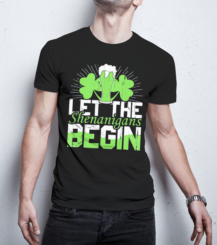 Let The Shenanigans Begin St Pat Two Shamrocks Beer Glass T-Shirt
