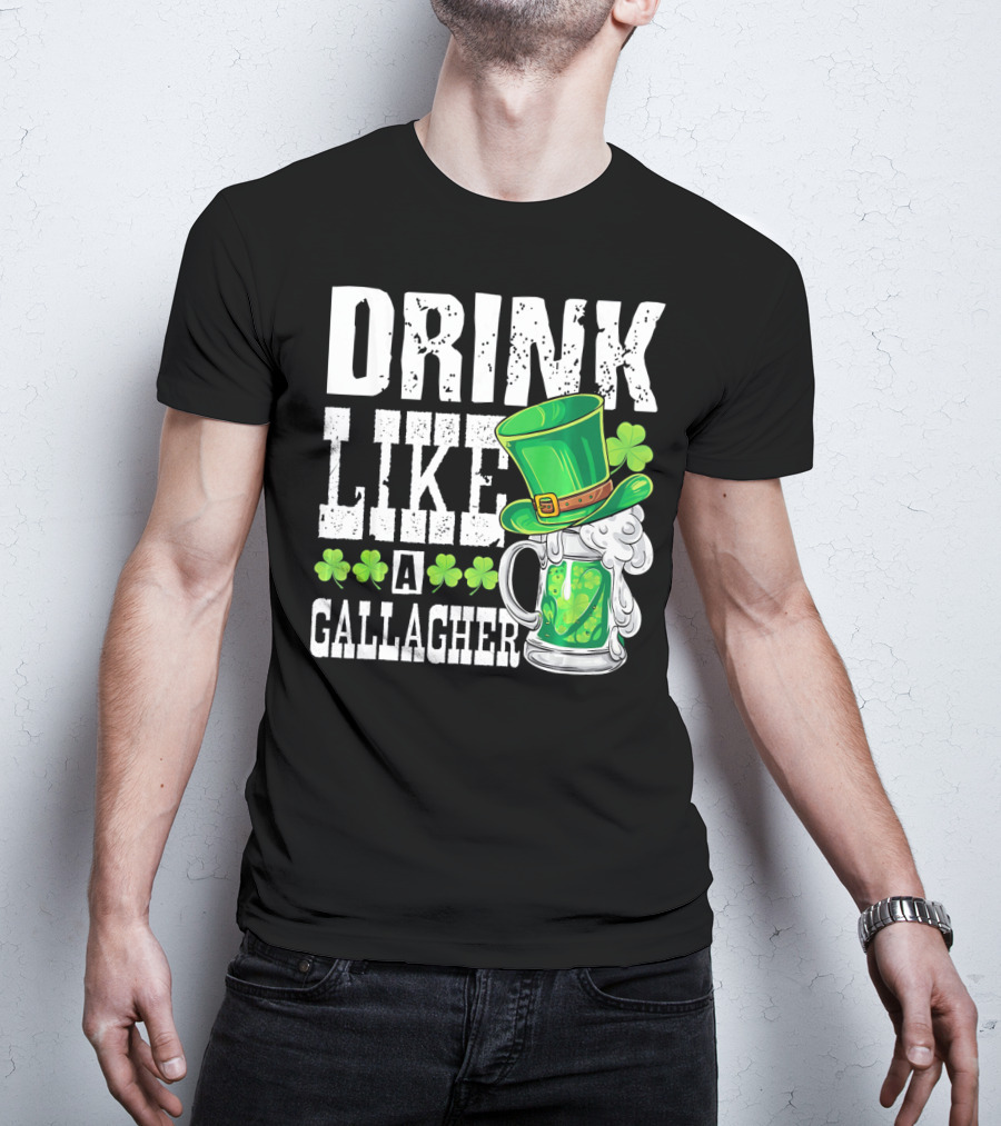 Drink Like A Gallagher Green Beer Hat Shamrocks T-Shirt