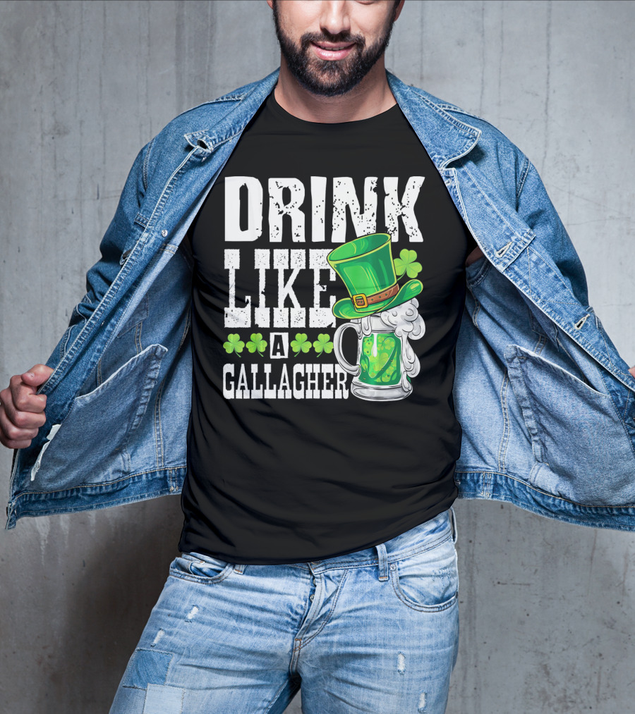 Drink Like A Gallagher Green Beer Hat Shamrocks T-Shirt