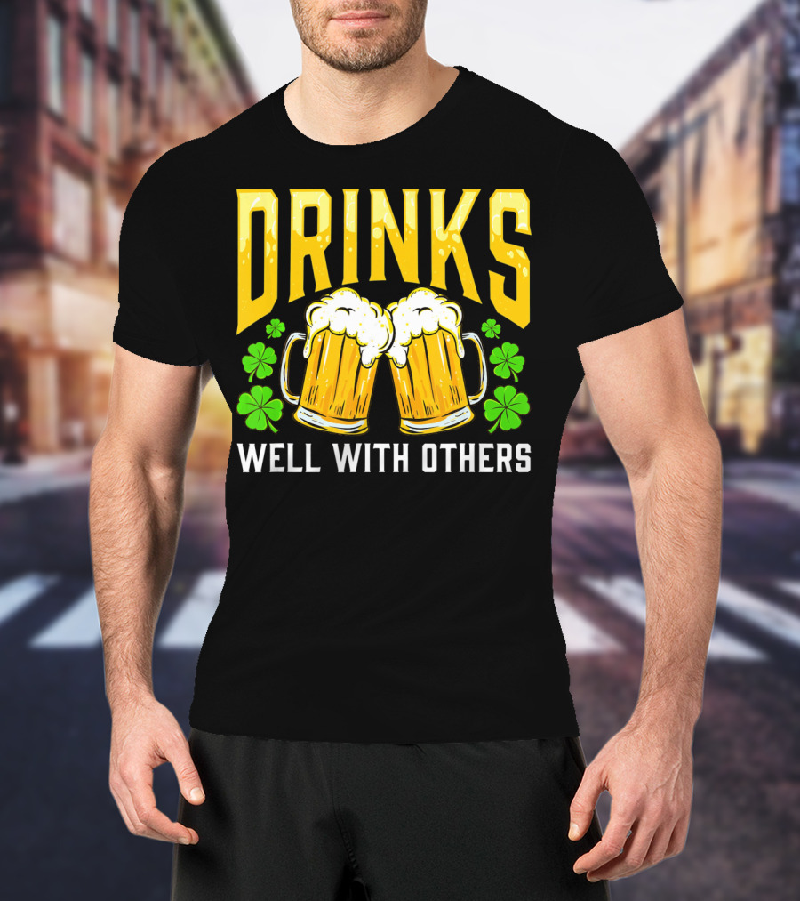 Drinks Well With Others Shamrock Beer Mugs St Pats T-Shirt