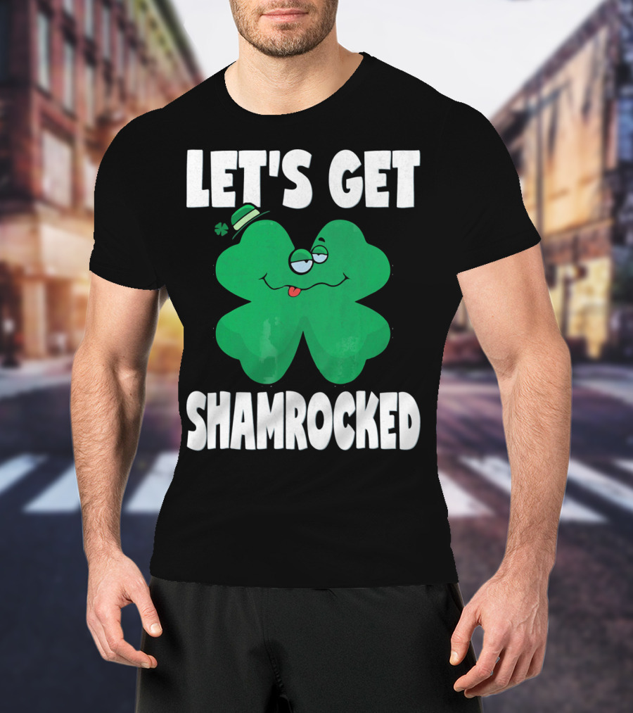 Let's Get Shamrocked Funny Retro St Patri Shamrock Image T-Shirt