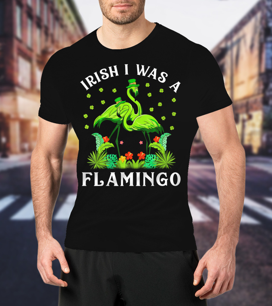 Irish I Was A Flamingo St Patricks Day T-Shirt