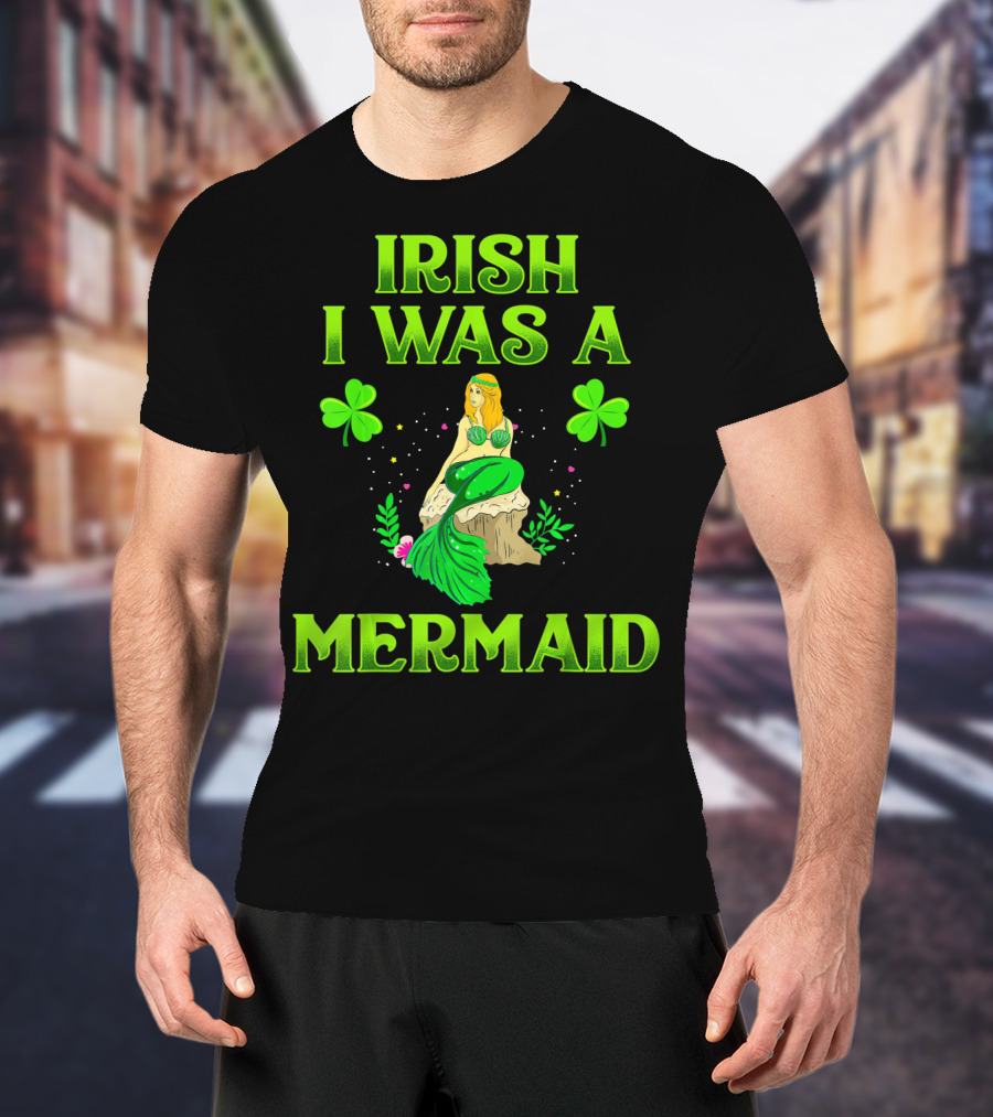 Irish I Was A Mermaid Shamrock Magic T-Shirt