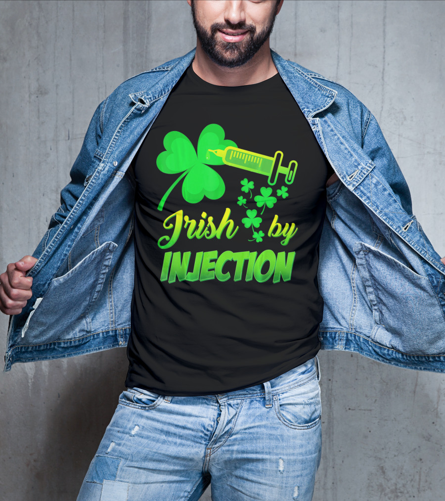 Irish By Injection Shamrock Nurse Syringe T-Shirt