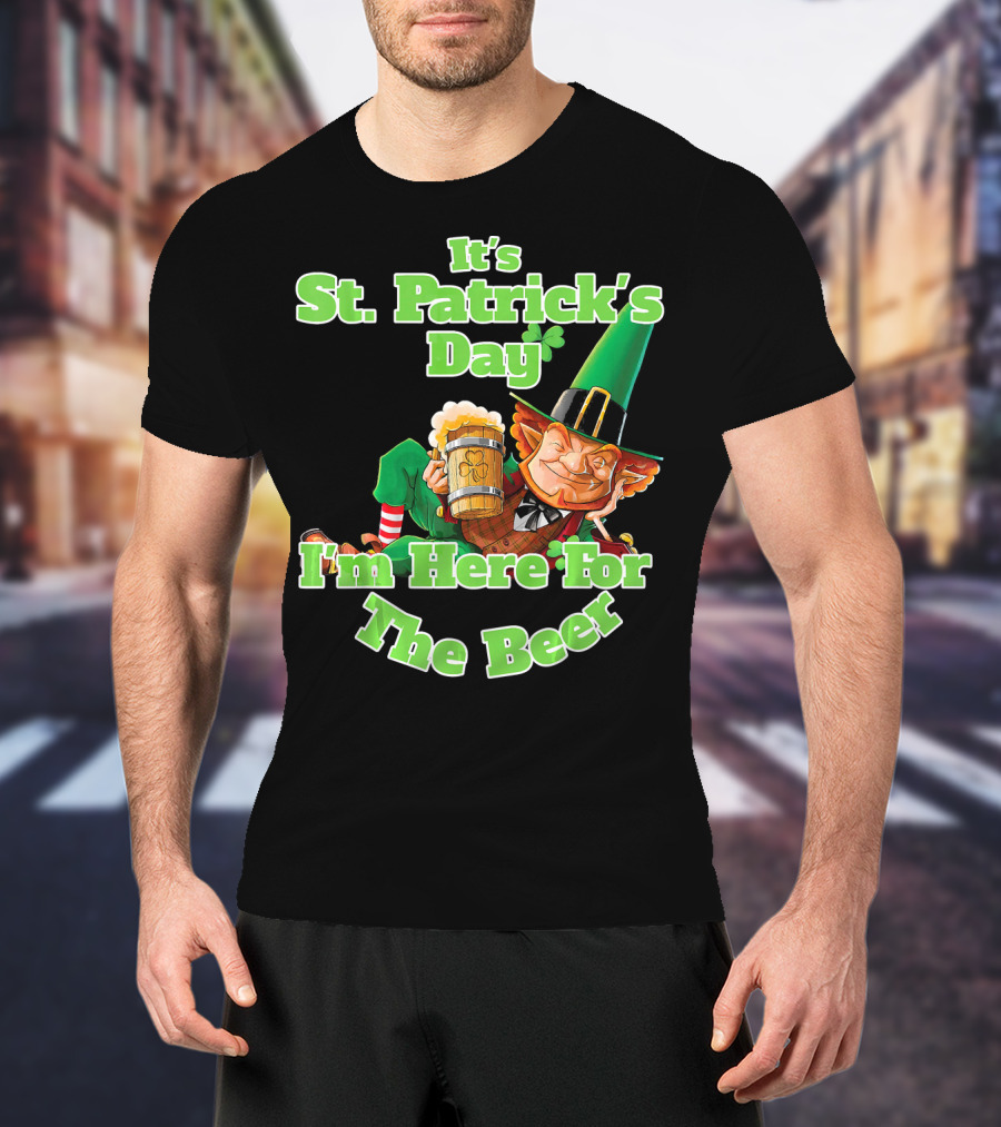 It’s St. Patrick’s Day I’m Here For The Beer With Leprechaun And Mug T-Shirt