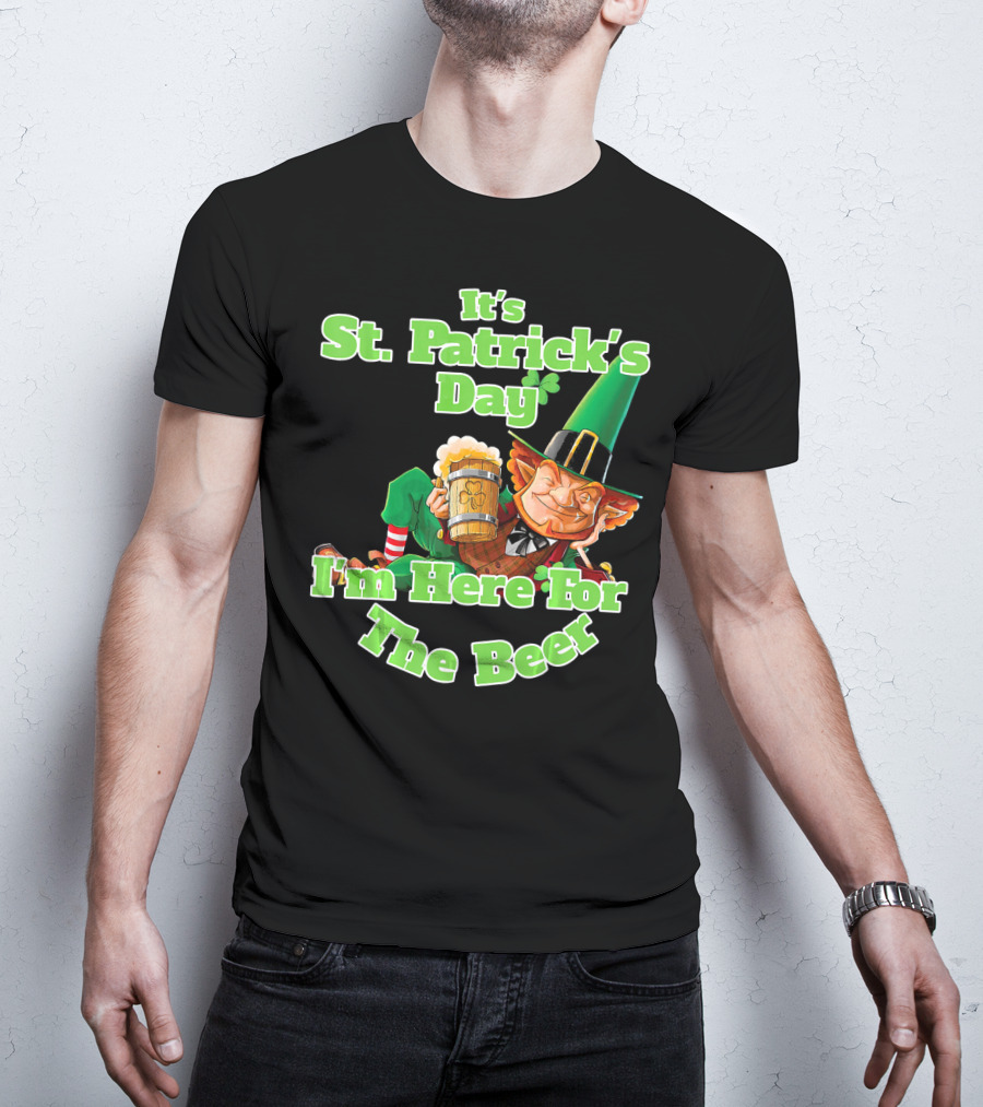 It’s St. Patrick’s Day I’m Here For The Beer With Leprechaun And Mug T-Shirt