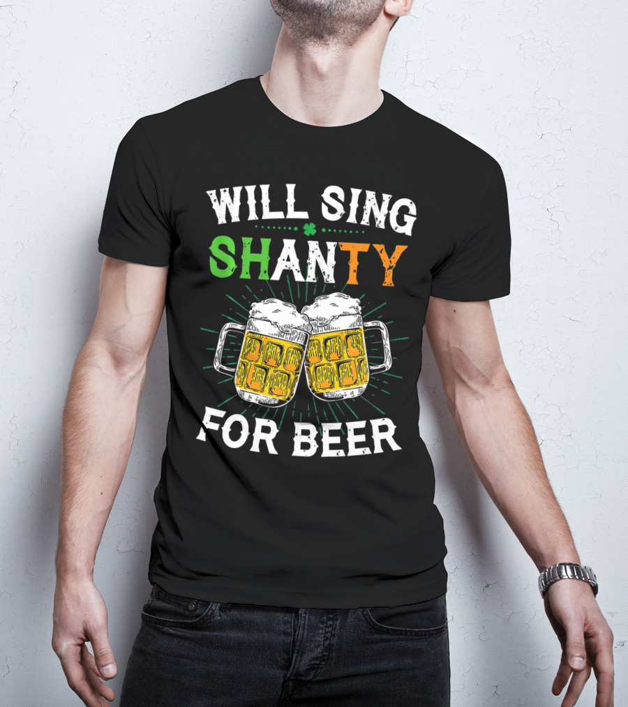 St. Patrick's Day Will Sing Shanty For Beer Irish Drink T-Shirt