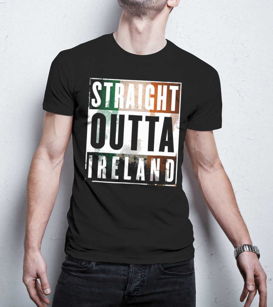 Irish Straight Outta Ireland Irish Flag Colors T-Shirt