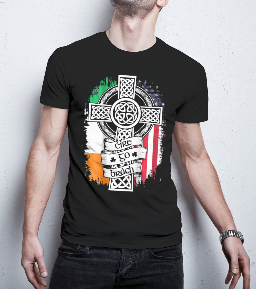 Fathers Day Irish American Celtic Cross Éire Go Brách Flag Pride T-Shirt