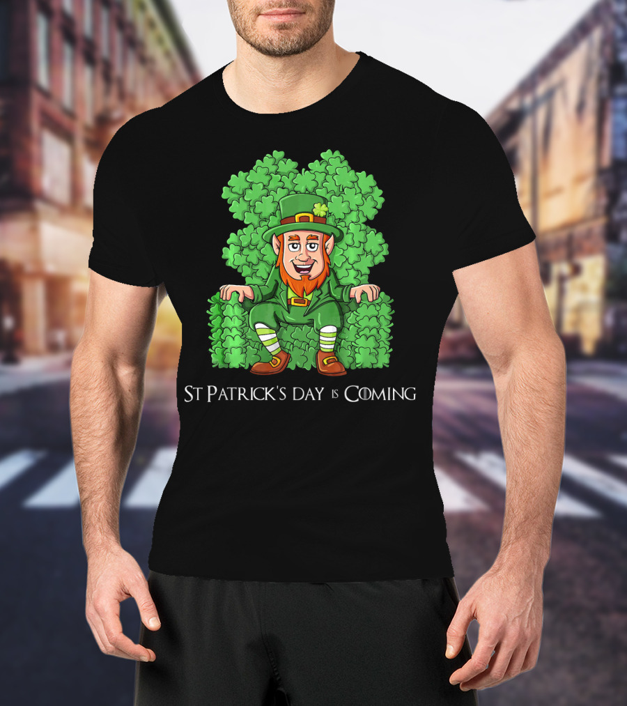 St Patrick's Day Is Coming Leprechaun On Clover Throne T-Shirt