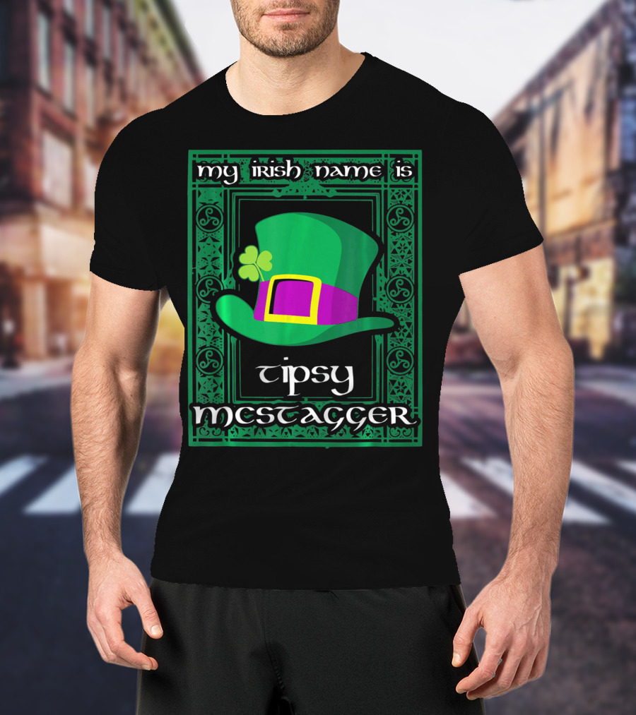 My Irish Name Is Tipsy McStagger Clover Leprechaun Hat T-Shirt