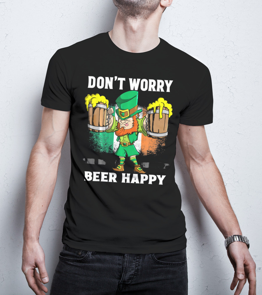 DON'T WORRY BEER HAPPY Funny Leprechaun With Beer Mugs And Irish Flag T-Shirt