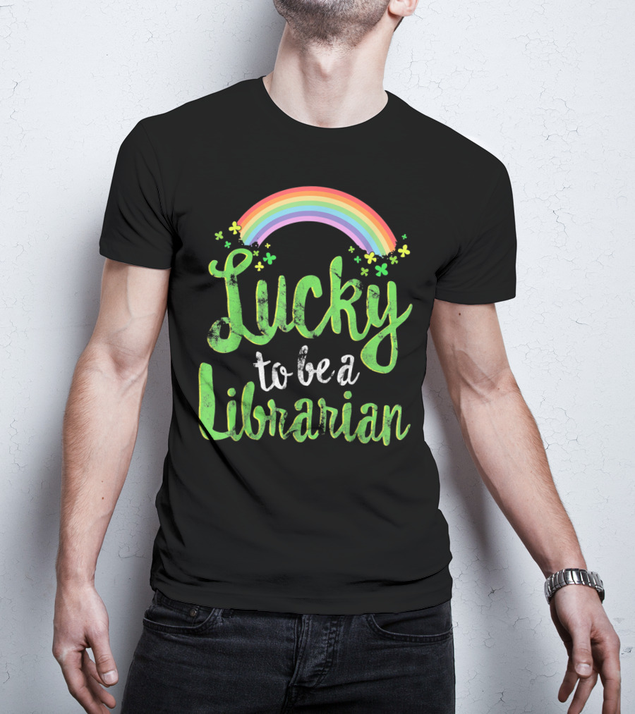 Lucky To Be A Librarian Rainbow Clovers T-Shirt